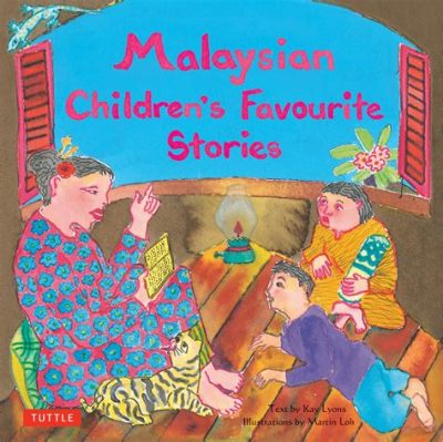  The Story of Cherishing: A Malaysian Folktale Explores the Importance of Family Bonds and Culinary Delights!